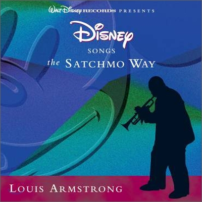 Louis Armstrong - Disney Songs: The Satchmo Way