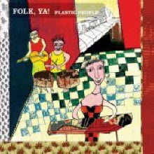 Plastic People(플라스틱 피플) - 2집 Folk Ya! (+ Plastic People EP/미개봉)