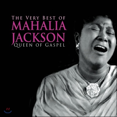 Mahalia Jackson - The Very Best of Mahalia Jackson: Queen of Gaspel