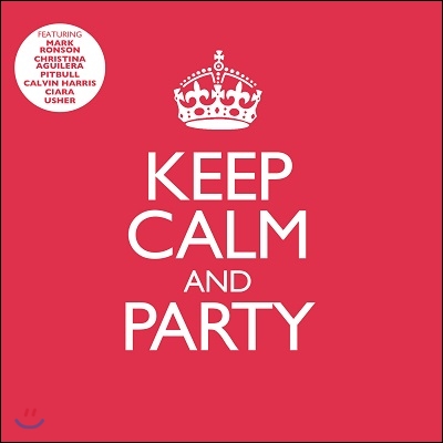 Keep Calm & Party (파티를 뜨겁게 달구기 위하여 엄선된 40곡)