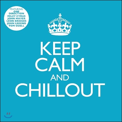 Keep Calm & Chillout (차분하고 쿨한 무드를 위하여 엄선된 40곡)