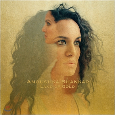 Anoushka Shankar (아노쉬카 샹카르) - Land of Gold