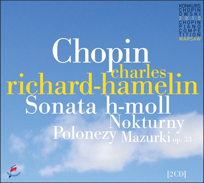 Charles Richard-Hamelin 쇼팽: 피아노 소나타, 녹턴, 폴로네이즈, 마주르카 (Chopin: Sonata in B minor, Nocturnes, Polonaises, Mazurkas) 샤를 리샤르-아믈랭