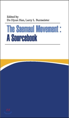 The Saemaul Movement: A Sourcebook