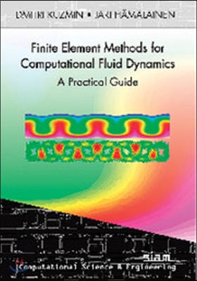 Finite Element Methods for Computational Fluid Dynamics: A Practical Guide