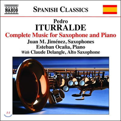 Juan M. Jimenez 페드로 이투랄데: 색소폰과 피아노를 위한 음악 전곡 [2014년 편곡 버전] (Pedro Iturralde: Complete Music for Saxophone & Piano) 후안 히메네스