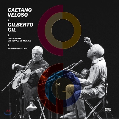 Caetano Veloso & Gilberto Gil - Two Friends, One Century of Music 카에타누 벨로주 질베르투 질