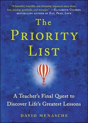 The Priority List: A Teacher&#39;s Final Quest to Discover Life&#39;s Greatest Lessons (Hardcover)