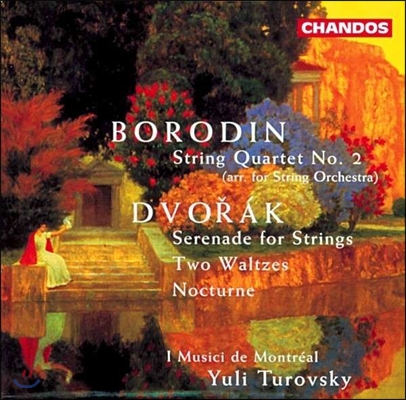 Yuli Turovsky 보로딘: 현악 사중주 2번 [현악 오케스트라 편성] / 드보르작: 세레나데, 왈츠 (Borodin: String Quartet / Dvorak: Serenade for Strings, 2 Waltzes, Nocturne)