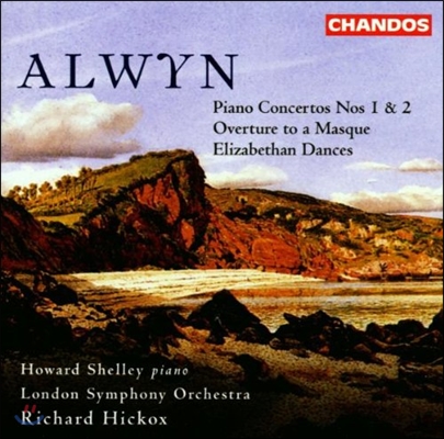 Richard Hickox 윌리엄 올윈: 피아노 협주곡 1, 2번, 가면 서곡, 엘리자베스 춤곡 (William Alwyn: Piano Concertos, Overture to a Masque, Elizabethan Dances)