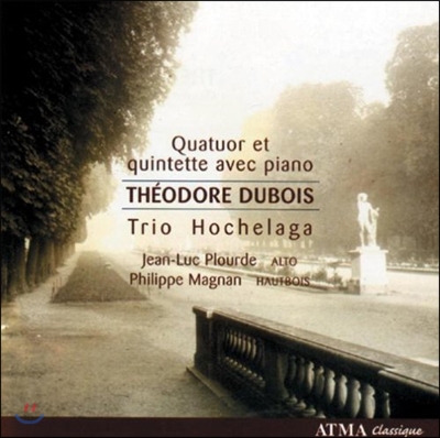 Trio Hochelaga 테오도르 뒤부와: 피아노 작품 2집 - 5중주 (Theodore Dubois: Piano Quintets)