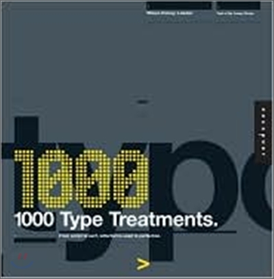 1,000 Type Treatments