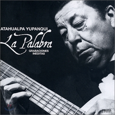 Atahualpa Yupanqui - La Palabra