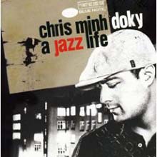 Chris Minh Doky - A Jazz Life 