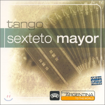 Sexteto Mayor - Tango : From Argentina To The World