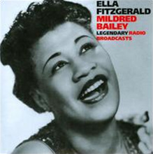 Ella Fitzgerald &amp; Mildred Bailey - Legendary Radio Broadcasts