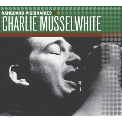 Charlie Musselwhite - Vanguard Visionaries