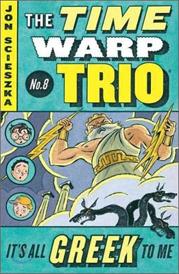 The Time Warp Trio #8 : It&#39;s All Greek to Me