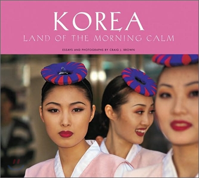 Korea: Land of the Morning Calm (Hardcover)