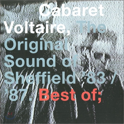 Cabaret Voltaire - Original Sound Of Sheffield: Best Of