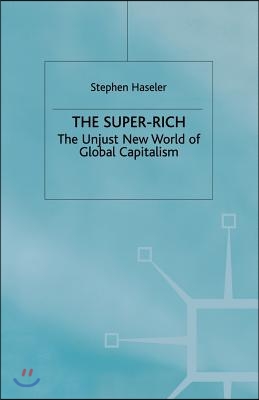The Super-Rich: The Unjust New World of Global Capitalism