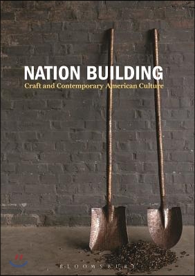 Nation Building: Craft and Contemporary American Culture