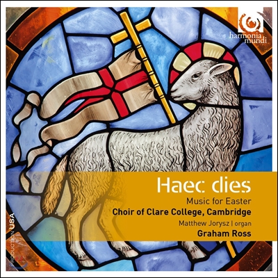 Choir of Clare College Cambridge 주께서 마련하신 날 - 부활절 대축일 음악 (Haec dies: Music for Easter) 캠브리지 클레어 컬리지