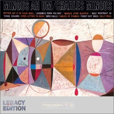 Charles Mingus - Mingus Ah Um (Legacy Edition)