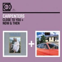 Carpenters - Close To You / Now & Then