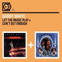 Barry White - Let The Music Play / Can't Get Enough (2 For 1)