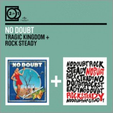 No Doubt - Tragic Kingdom / Rock Steady (2 For 1)