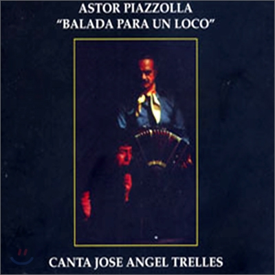 Astor Piazzolla &amp; Jose Angel Trelles - Balada Para Un Loco