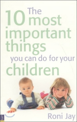 10 Most Important Things You Can Do For Your Children, The