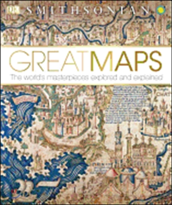 Great Maps: The World&#39;s Masterpieces Explored and Explained