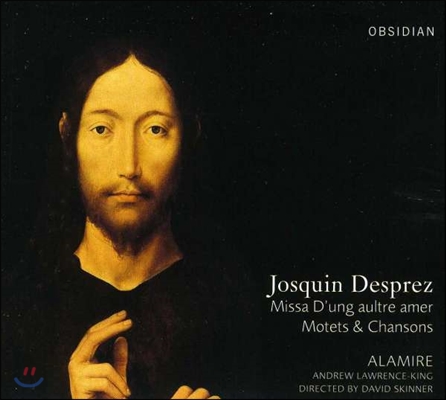 Alamire Ensemble 조스캥 데프레: 미사 '다른 사람을 사랑하는 것은', 모테트와 샹송 (Josquin Desprez: Missa d'ung Aultre Amer, Motets & Chansons)