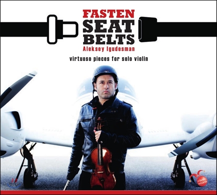 Aleksey Igudesman 안전벨트를 매라 - 알렉세이 이구데스만: 비르투오조 무반주 바이올린 작품집 (Fasten Seat Belts - Virtuso Pieces for Solo Violin)