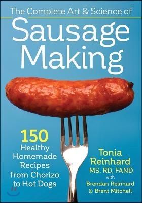 The Complete Art and Science of Sausage Making