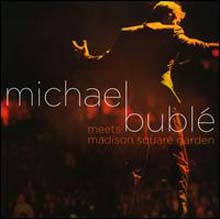 Michael Buble - Michael Buble Meets Madison Square Garden