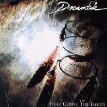 Dreamtide - Here Comes The Flood