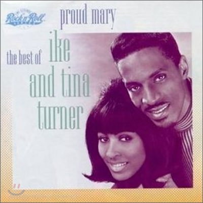 Ike & Tina Turner - Proud Mary: Best Of