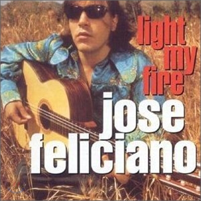 Jose Feliciano - Light My Fire