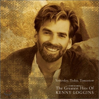 Kenny Loggins - Yesterday, Today, Tomorrow : Greatest Hits