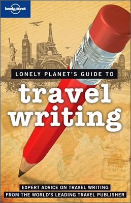 Lonely Planet Guide to Travel Writing