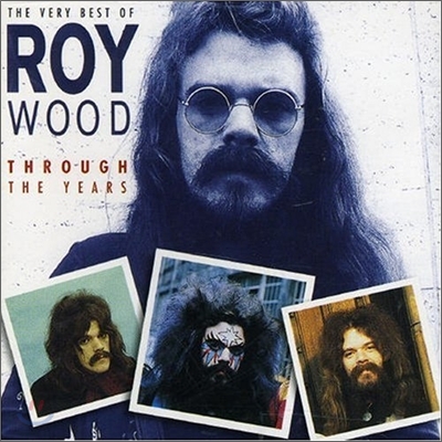 Roy Wood - Through The Years : Very Best Of