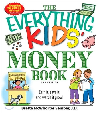 The Everything Kids&#39; Money Book: Earn It, Save It, and Watch It Grow!