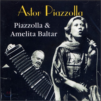 Astor Piazzolla - Piazzolla &amp; Amelita Baltar