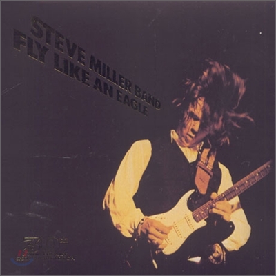 Steve Miller Band - Fly Like An Eagle - 30th Anniv.