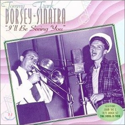 Tommy Dorsey &amp; Frank Sinatra - I&#39;ll Be Seeing You