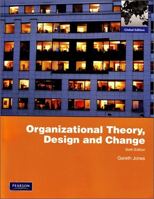 Organizational Theory, Design and Change, 6/E