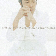 Hideaki Tokunaga (&amp;#24499;永英明) - VOCALIST 2 (수입/umck1212)